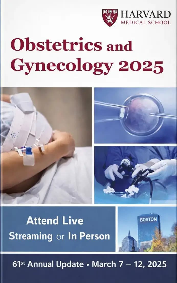 Bộ 64 video có phụ đề song ngữ: Harvard Medical School – Cập nhật thường niên lần thứ 61 về Sản khoa và Phụ khoa, năm 2025