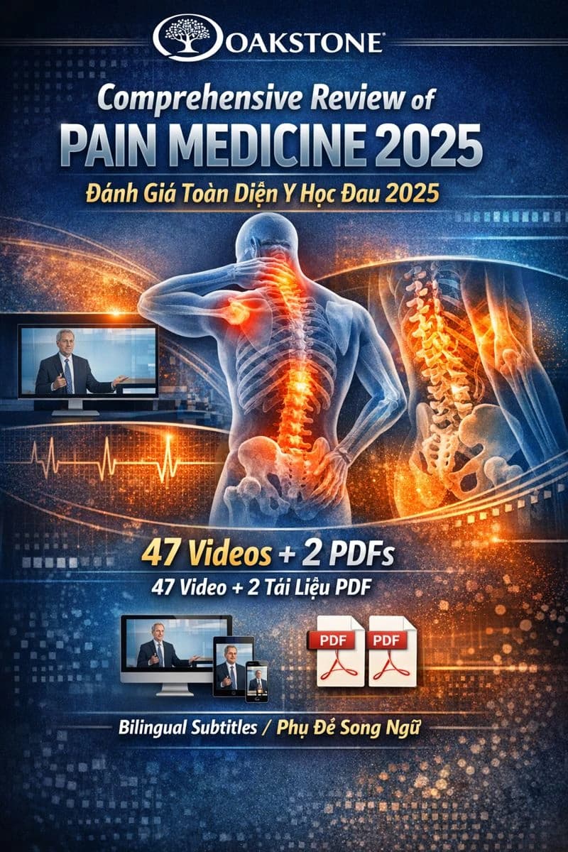 Oakstone – Tổng quan ôn tập toàn diện về Y học đau 2025 (Phụ đề song ngữ)
